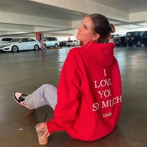 I Love You so Much Kinda Hoodie